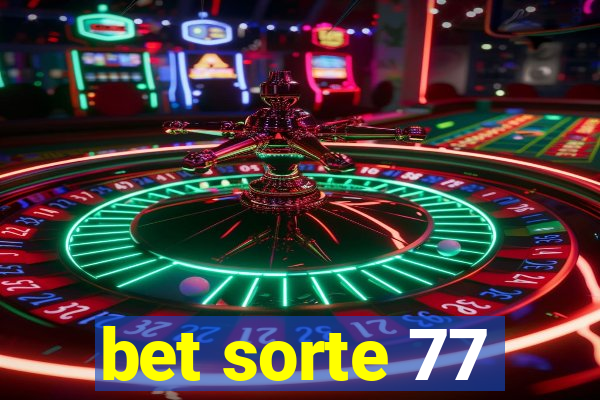 bet sorte 77